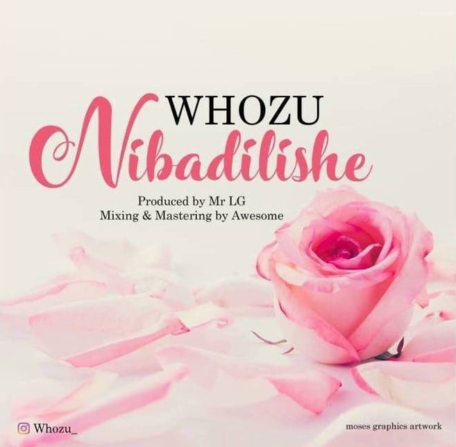 AUDIO: Whozu - Nibadilishe Mp3 Download