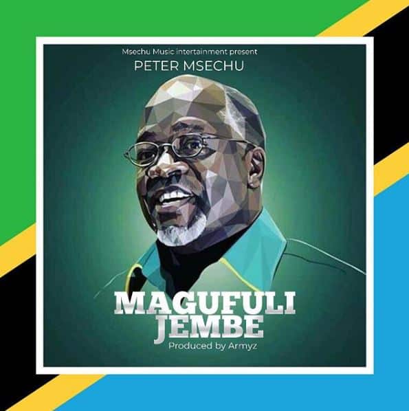 AUDIO: Peter Msechu – Magufuli Jembe Mp3 Download