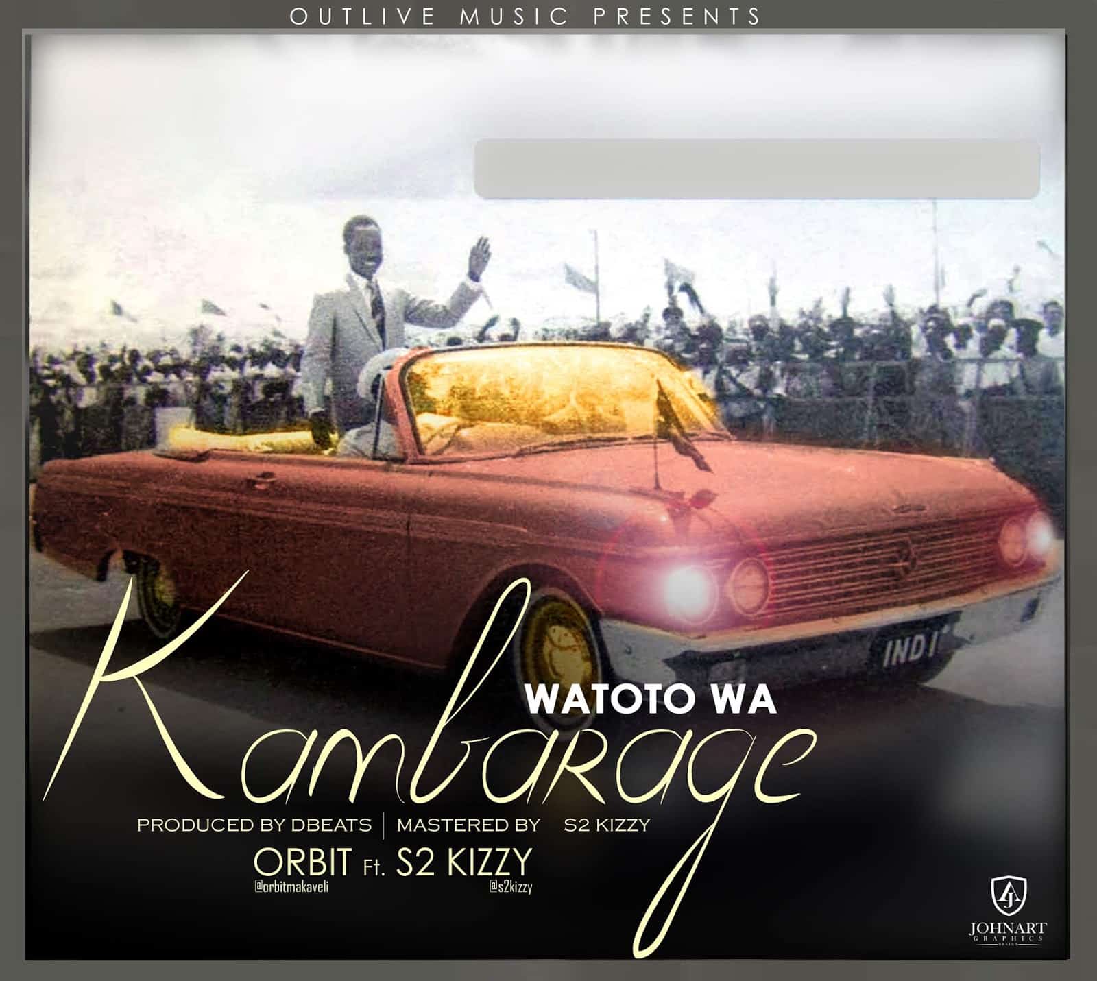AUDIO: Orbit Ft S2kizzy - Watoto Wa Kambarage Mp3 Download