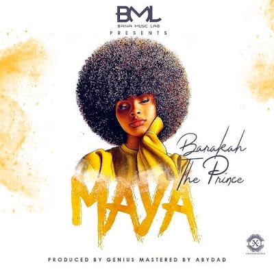 AUDIO: Barakah The Prince ft. Genius – Maya Mp3 Download