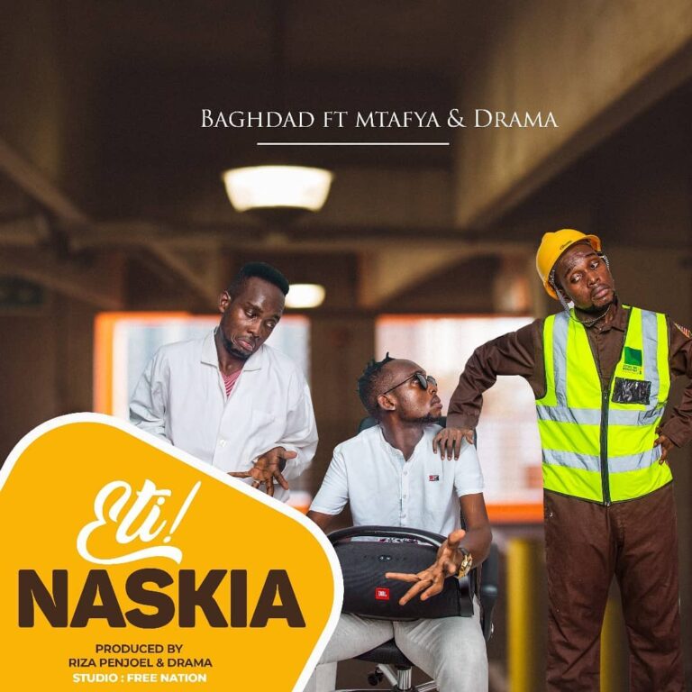 AUDIO: Baghdad Ft. Mtafya & Drama - Eti Naskia Mp3 Download