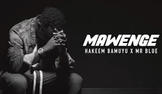 AUDIO: Hakeem Bamuyu Ft Mr Blue - Mawenge Mp3 Download