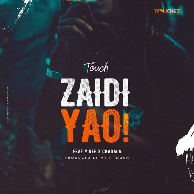 AUDIO: Mr T Touch Ft Young Dee x Chadala - Zaidi Yao Mp3 - Mp3 Download