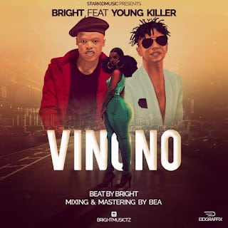 AUDIO: Bright ft Young Killer - Vinono Mp3 Download
