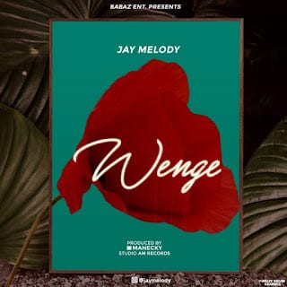 AUDIO: Jay Melody - Wenge Mp3 Download