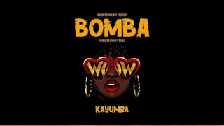 VIDEO: Kayumba – Bomba Mp4 Download