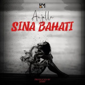 VIDEO: Anjella - Sina Bahati Mp4 Download
