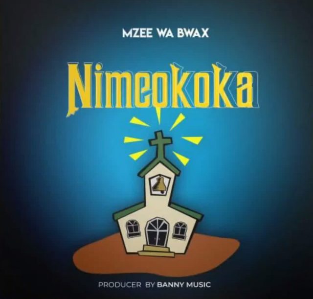 AUDIO: Mzee Wa Bwax – Nimeokoka Mp3 Download