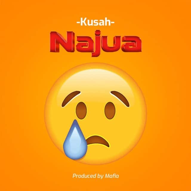 AUDIO: Kusah – Najua Mp3 Download