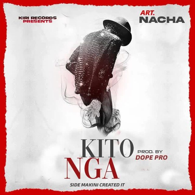 AUDIO: Nacha – Kitonga Mp3 Download
