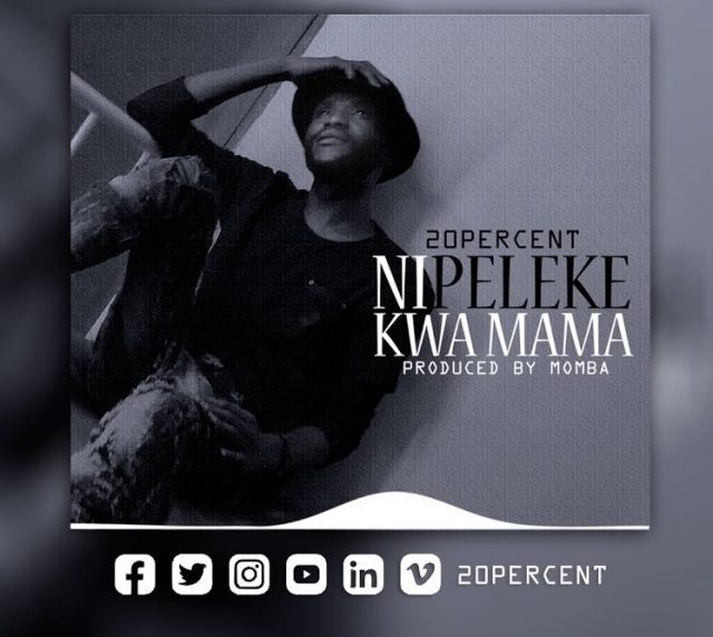 AUDIO: 20 Percent – Nipeleke Kwa Mama Mp3 Download
