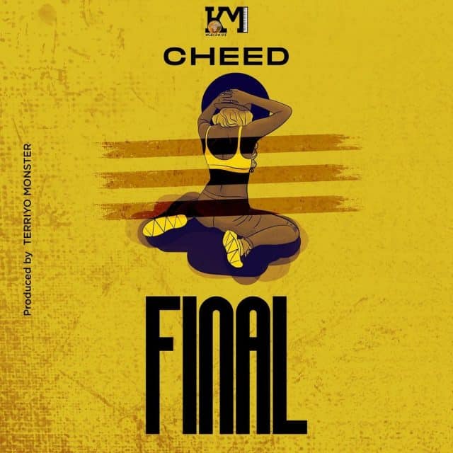 AUDIO: Cheed – Final Mp3 Download