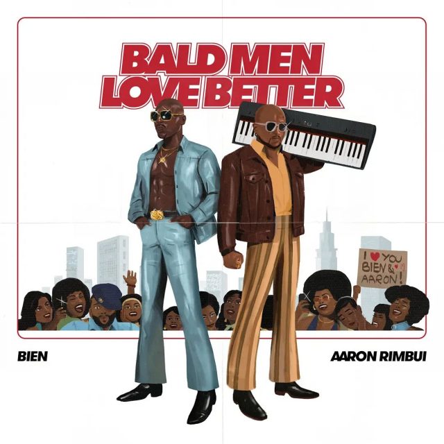 AUDIO: Bien Ft Aaron Rimbui – Bald Men Anthem Mp3 Download
