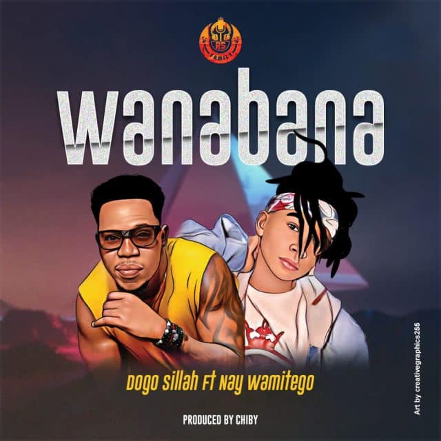 AUDIO: Nay Wamitego Ft Dogo Sillah Ft – Wanabana Mp3 Download