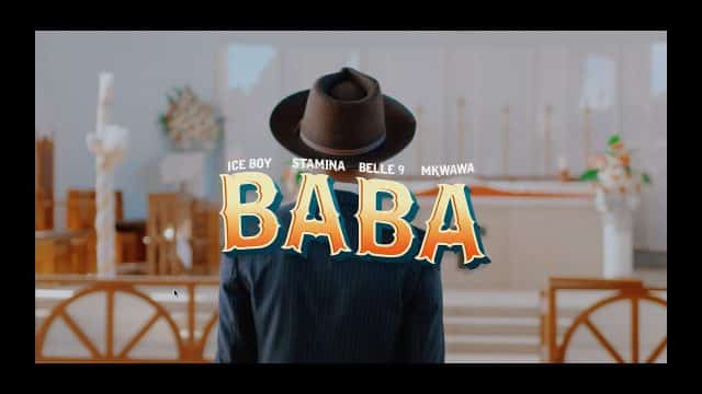VIDEO: Ice Boy Ft Stamina & Mkwawa & Belle 9 - Baba Mp4 Download