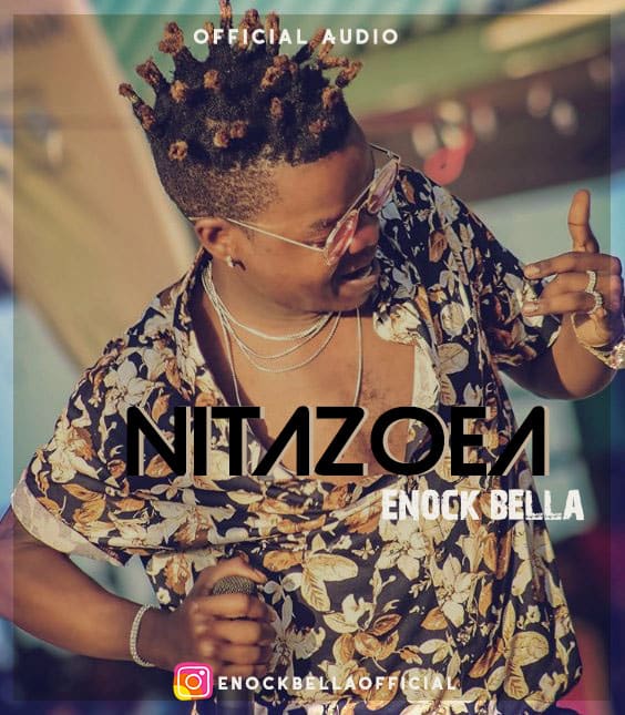 AUDIO: Enock Bella - Nitazoea Mp3 Download