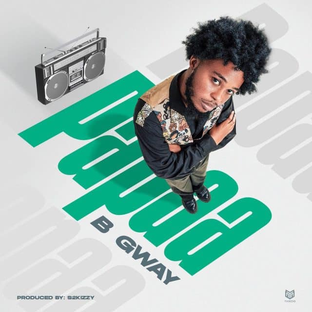 AUDIO: B Gway - Papaa Mp3 Download