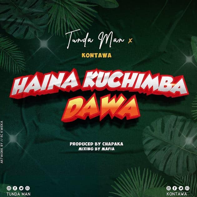 AUDIO: Kontawa Ft Tunda Man - Haina Kuchimba Dawa Mp3 Download
