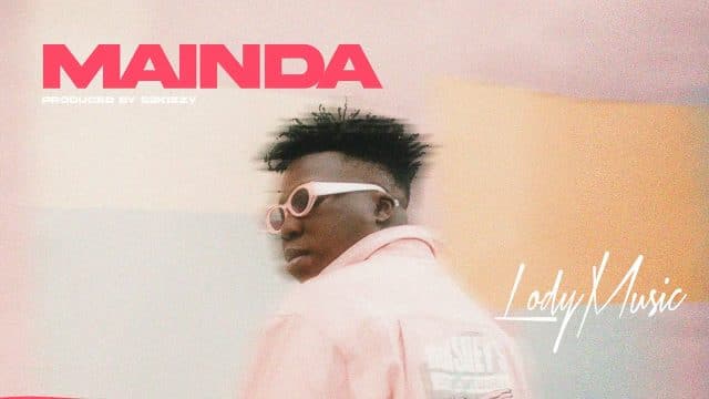 AUDIO: Lody Music Mainda Mp3 Download