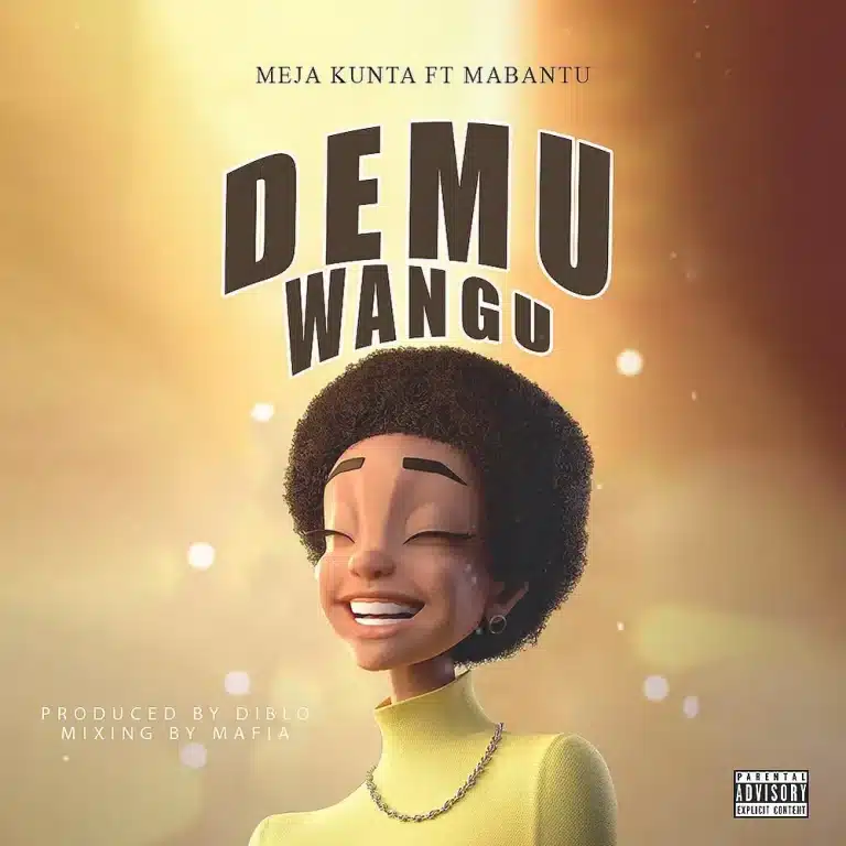 AUDIO: Meja Kunta Ft Mabantu - Demu Wangu Mp3 Download