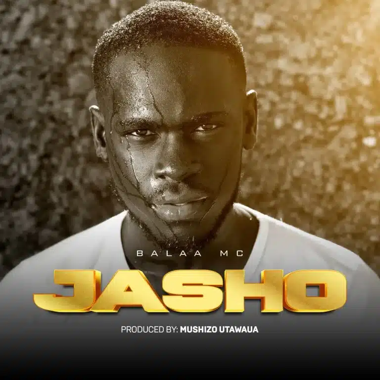 AUDIO: Balaa Mc - Jasho Mp3 Download