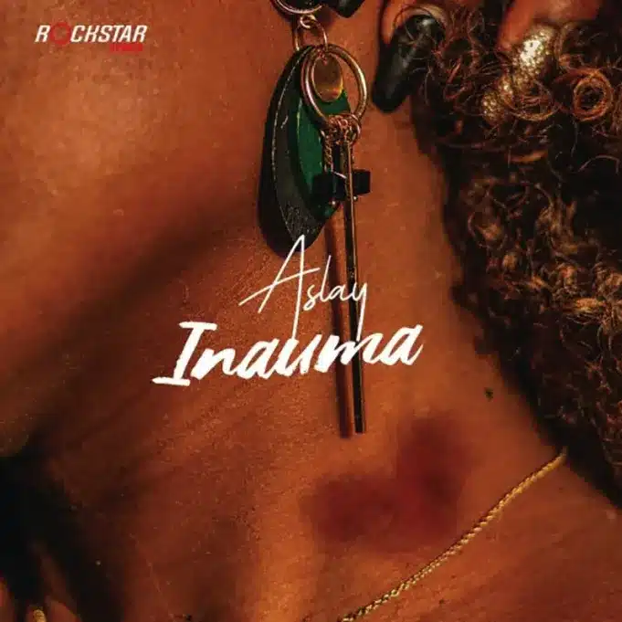 AUDIO: Aslay – Inauma Mp3 Download
