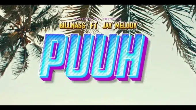 VIDEO: Billnass Ft Jay Melody – Puuh Mp4 Download