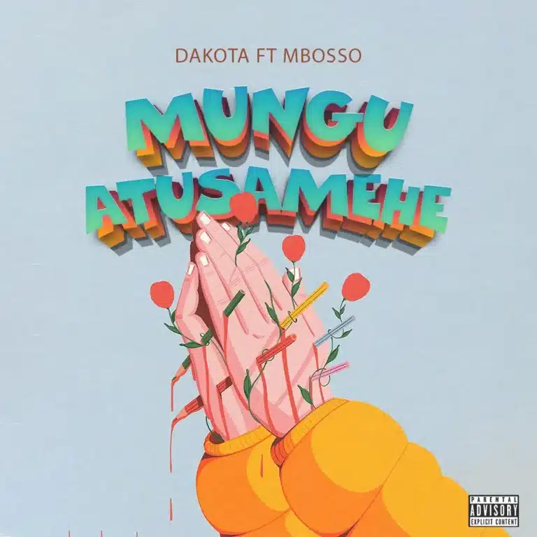 AUDIO: Dakota Tz Ft Mbosso – Mungu Atusamehe Mp3 Download