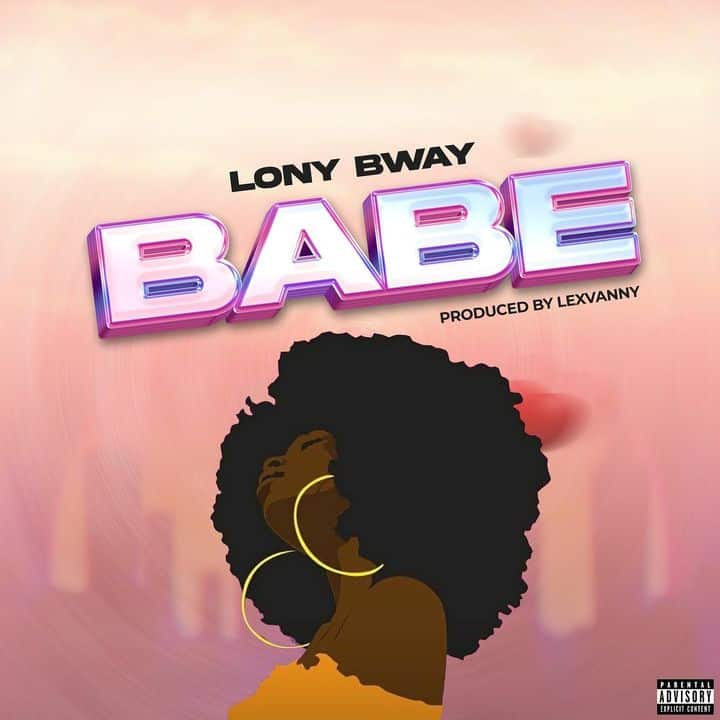 AUDIO: Lony Bway – Babe Mp3 Download