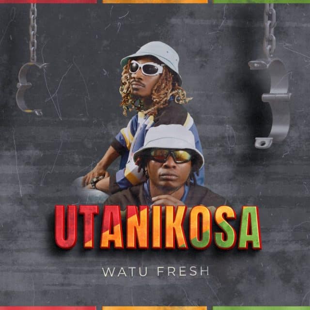 Download: Watu Fresh - Utanikosa AUDIO