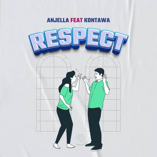 Download: Anjella Ft Kontawa - Respect AUDIO