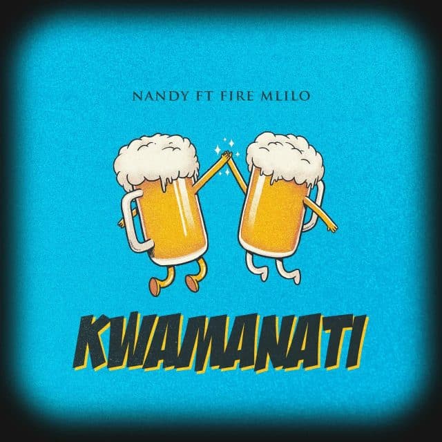 Download: Nandy Ft Fire Mlilo - Kwamanati AUDIO