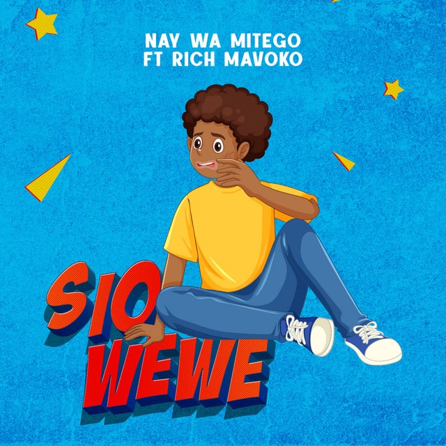 Download: Nay Wa Mitego Ft Rich Mavoko - Sio Wewe AUDIO