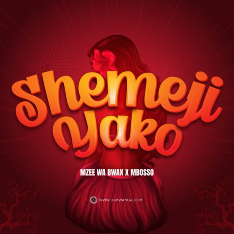 Download: Mbosso Ft Mzee wa Bwax - Shemeji Yako AUDIO