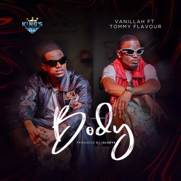Download: Vanillah Ft Tommy Flavour - Body AUDIO