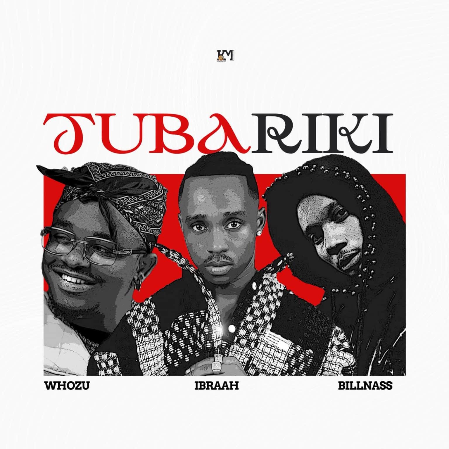 Download: Ibraah Ft Billnass & Whozu - Tubariki AUDIO