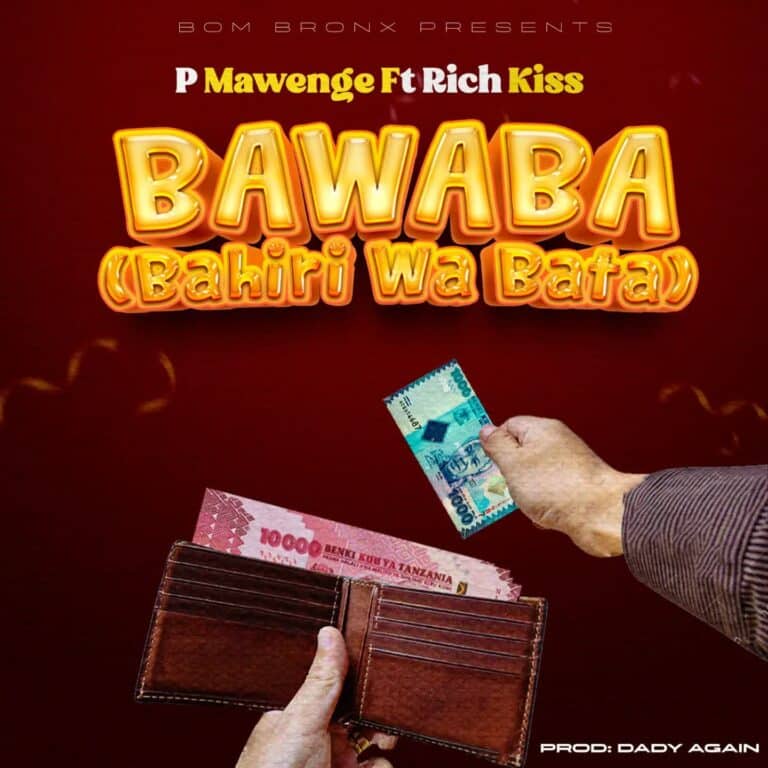 Download: P Mawenge Ft RichKiss - BAWABA (Bahili Wa Bata) AUDIO