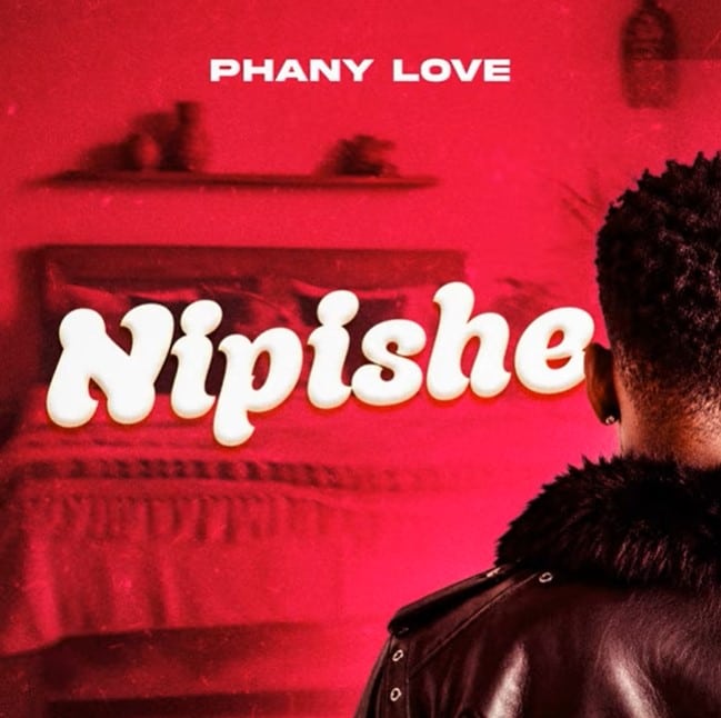 AUDIO Phany Love - Nipishe Mp3 Download